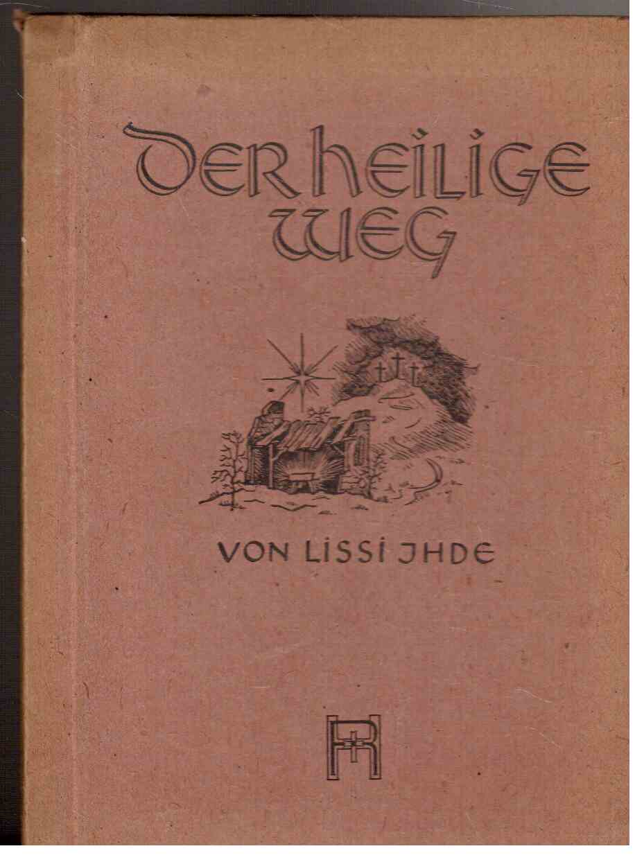 Der heilige Weg : Das Leben Christi für die Jugend nacherzählt