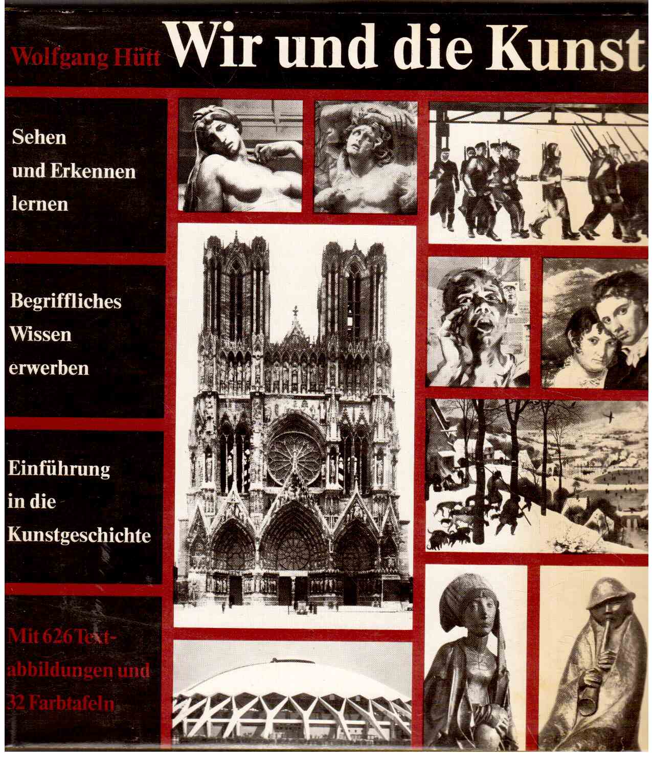 Wir und die Kunst : Eine Einführung in Kunstbetrachtungen und Kunstgeschichte