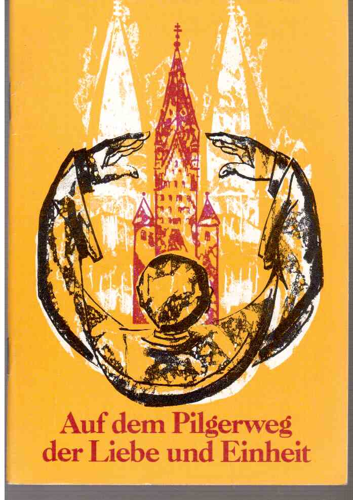 Auf dem Pilgerweg der Liebe und Einheit