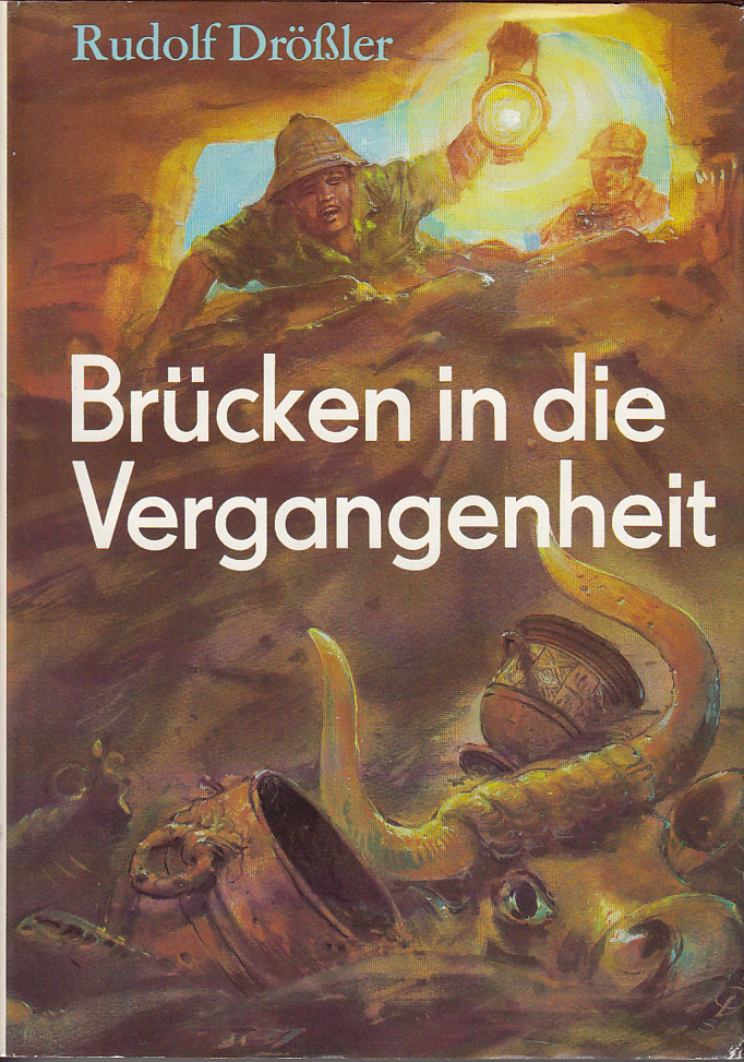 Brücken in die Vergangenheit : Archäologische Sensationen der letzten Jahre