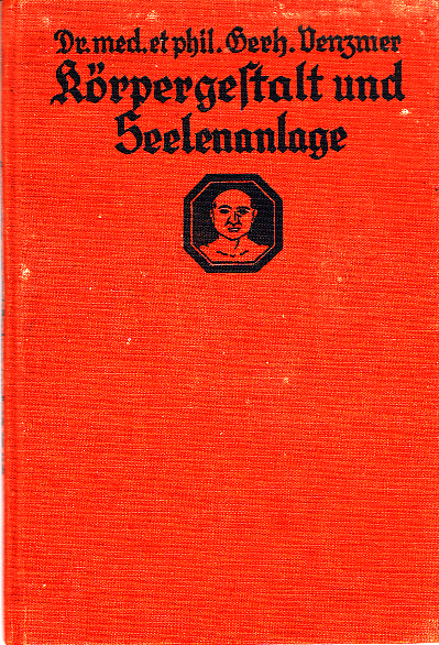 Körpergestalt und Seelenanlage : Ein Überblick über die biologische Verwandtschaft zwischen Körperform und Wesenskern des Menschen