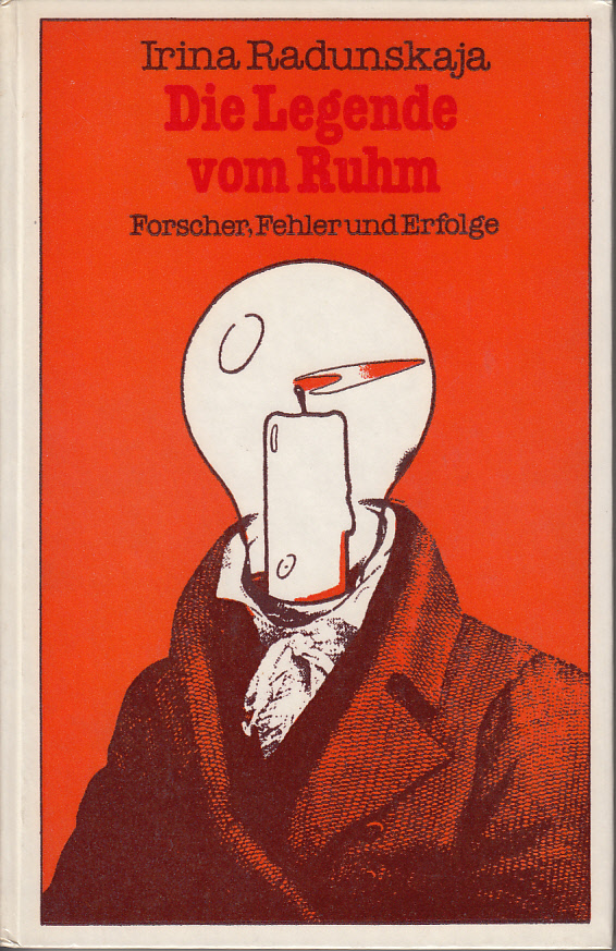 Die Legende vom Ruhm. Forscher, Fehler und Erfolge