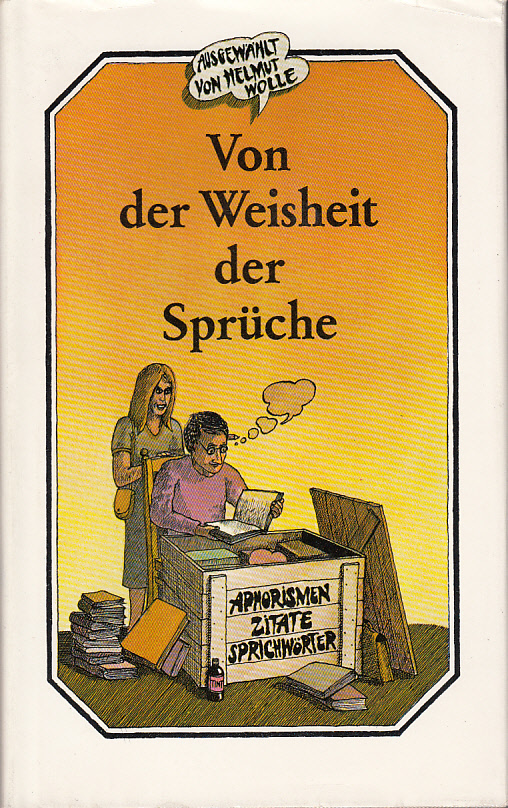 Von der Weisheit der Sprüche : Aphorismen Zitate Sprichwörter