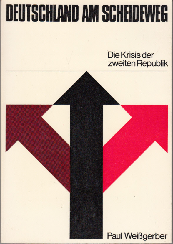 Deutschland am Scheideweg - Die Krisis der zweiten Republik