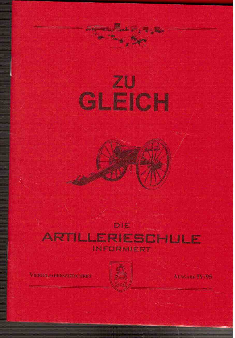 Zu gleich. Die Artillerieschule informiert. Ausgabe IV(1995)