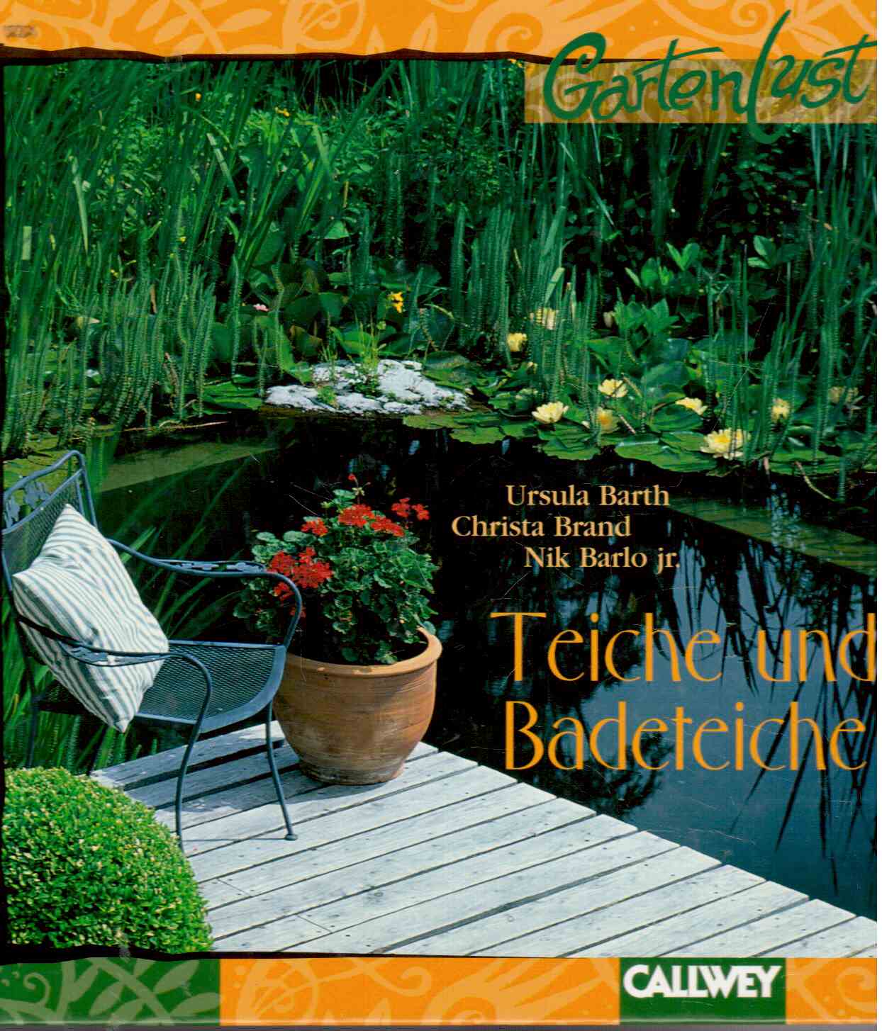Gartenlust : Teiche und Badeteiche