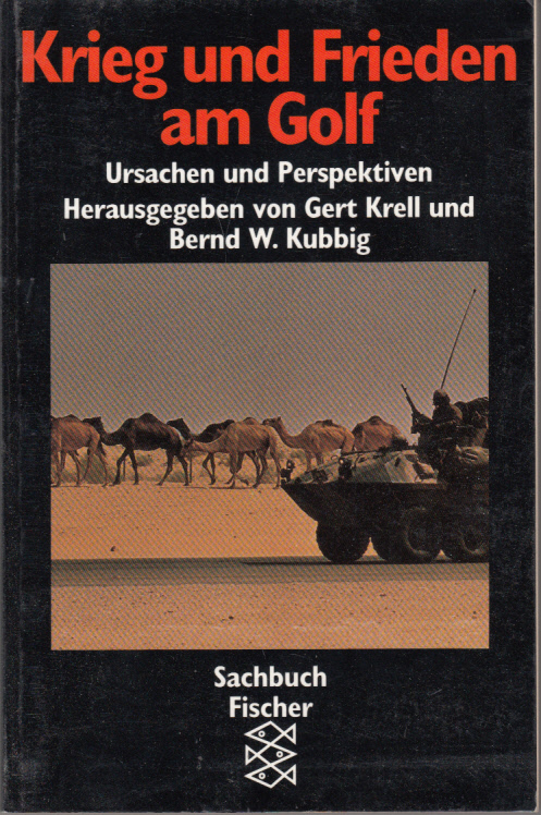 Krieg und Frieden am Golf: Ursachen, Hintergrund, Perspektiven