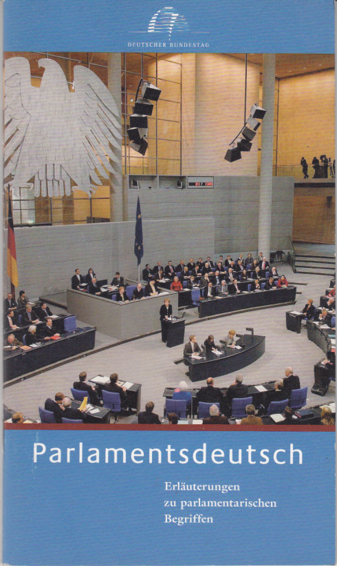Parlamentsdeutsch :Erläuterungen zu parlamentarischen Begriffen