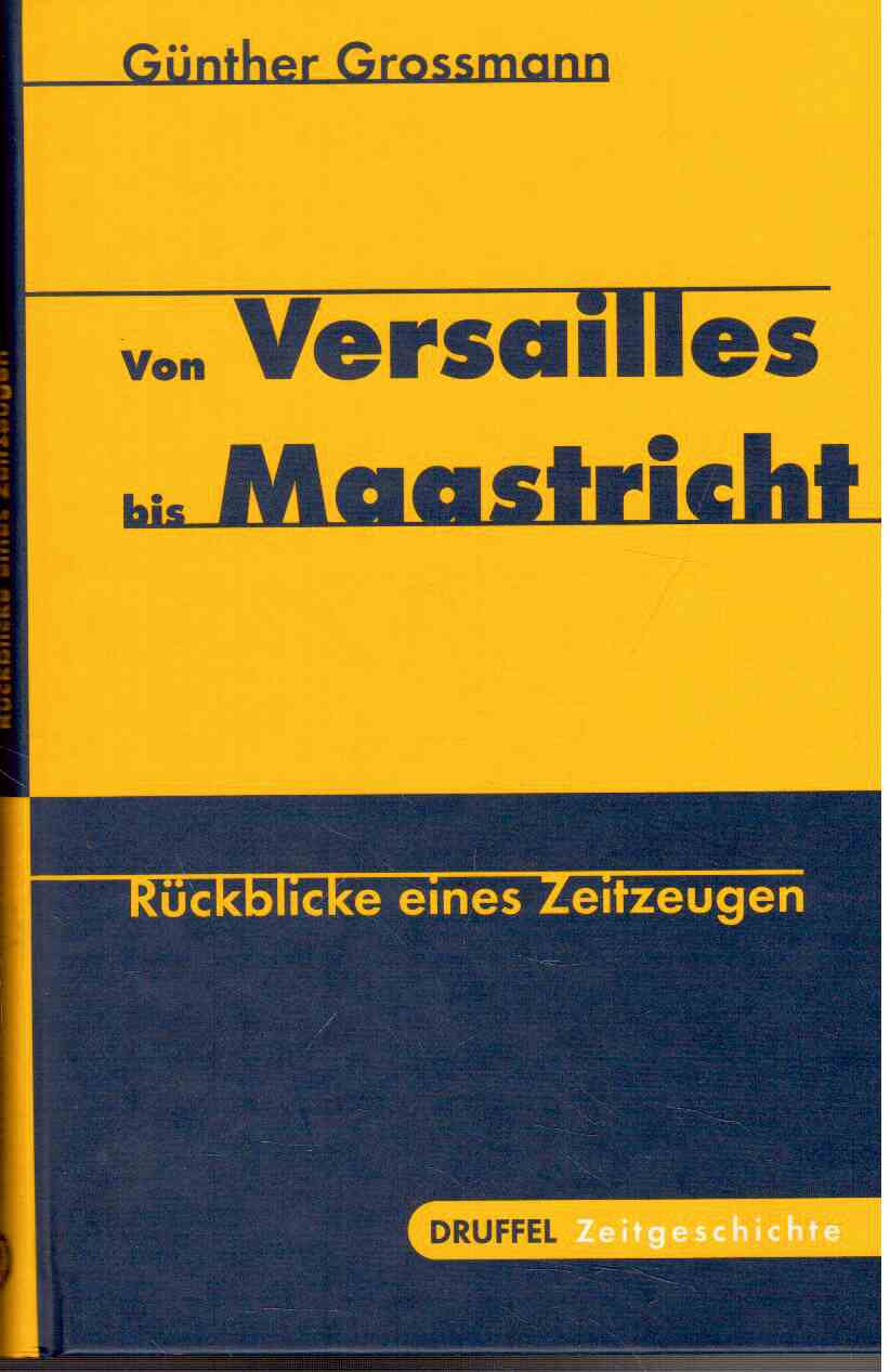 Von Versailles bis Maastricht Rückblicke eines Zeitzeugen