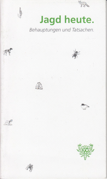 Jagd heute. Behauptungen und Tatsachen.