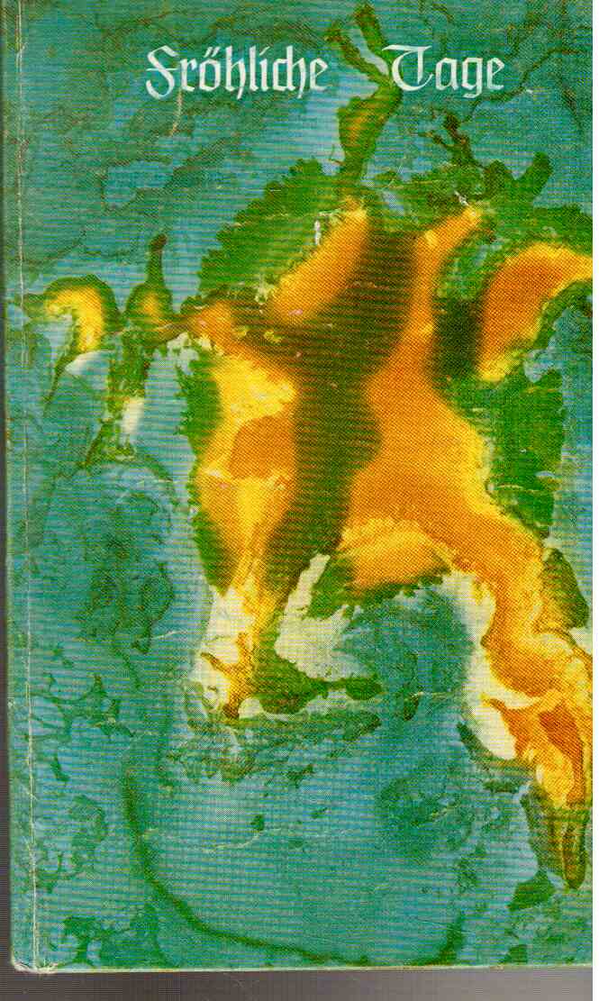 Fröhliche Tage : Ewig junge Weihnacht. Alte und neue Geschichten, Gedichte, Berichte Fröhliche Tage : Ewig junge Weihnacht. Alte und neue Geschichten, Gedichte, Berichte