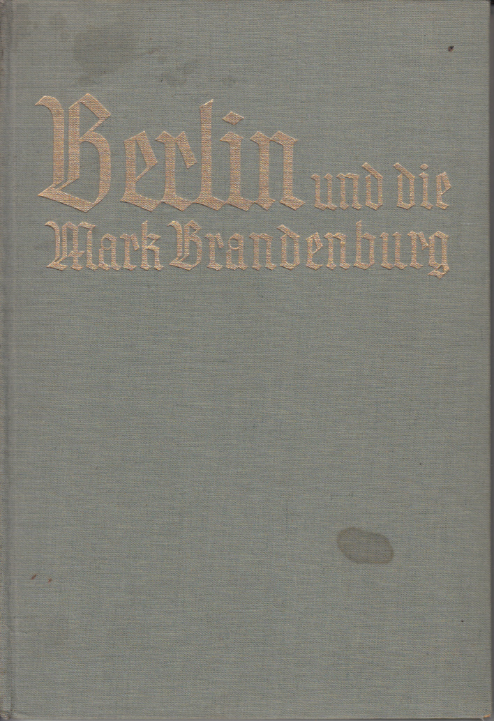 Berlin und die Mark Brandenburg Berlin und die Mark Brandenburg