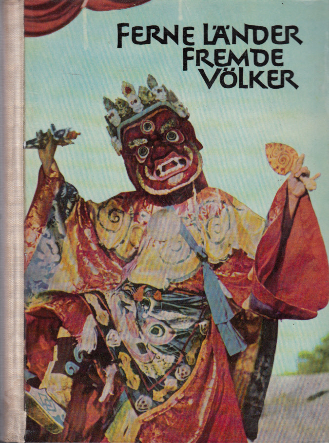Ferne Länder - fremde Völker.