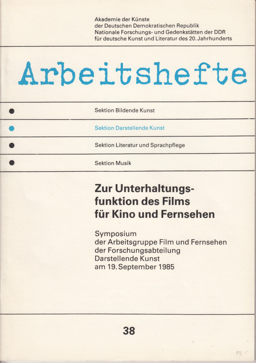 Zur Unterhaltungsfunktion des Films für Kino und Fernsehen. Symposium der Arbeitsgruppe Film und Fernsehen der Forschungsabteilung Darstellende Kunst