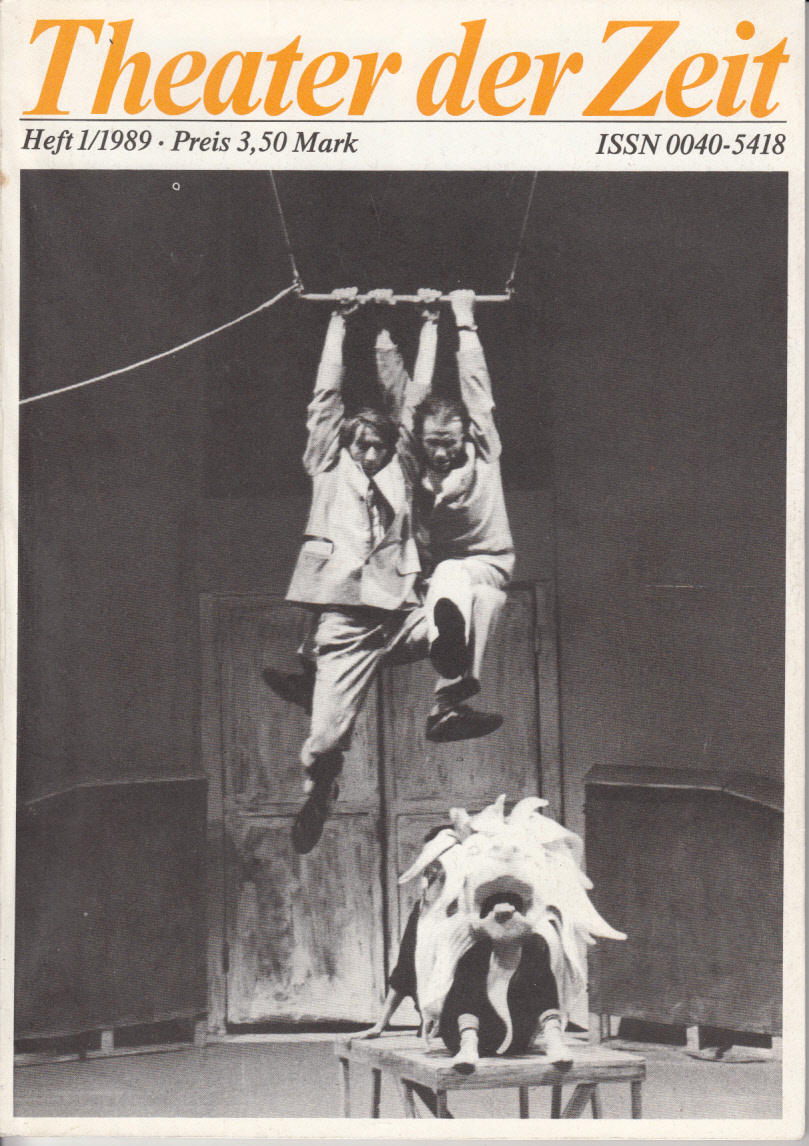 Theater der Zeit : Organ des Verbandes der Theaterschaffenden der DDR. 44. Jahrgang, Heft 1-2 u. 4-12(1989)
