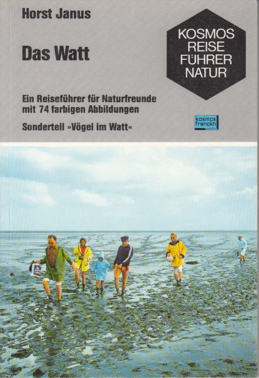 Das Watt. Ein Reiseführer für Naturfreunde. Mit Sonderteil Vögel im Watt