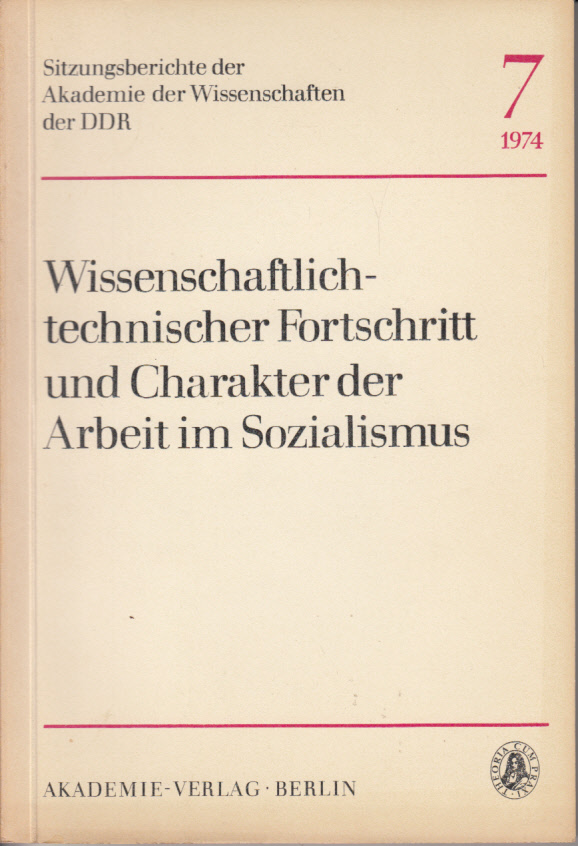 Wissenschaftlich-technischer Fortschritt und Charakter der Arbeit im Sozialismus