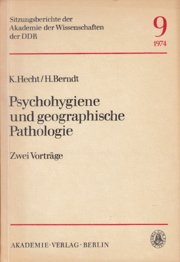 Psychohygiene und geographische Pathologie. Zwei Vorträge. Psychohygiene und geographische Pathologie. Zwei Vorträge.