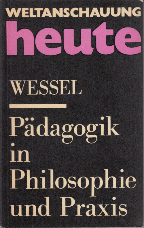 Pädagogik in Philosophie und Praxis.