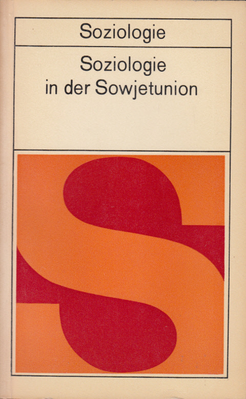 Soziologie in der Sowjetunion : Ausgewählte Beiträge