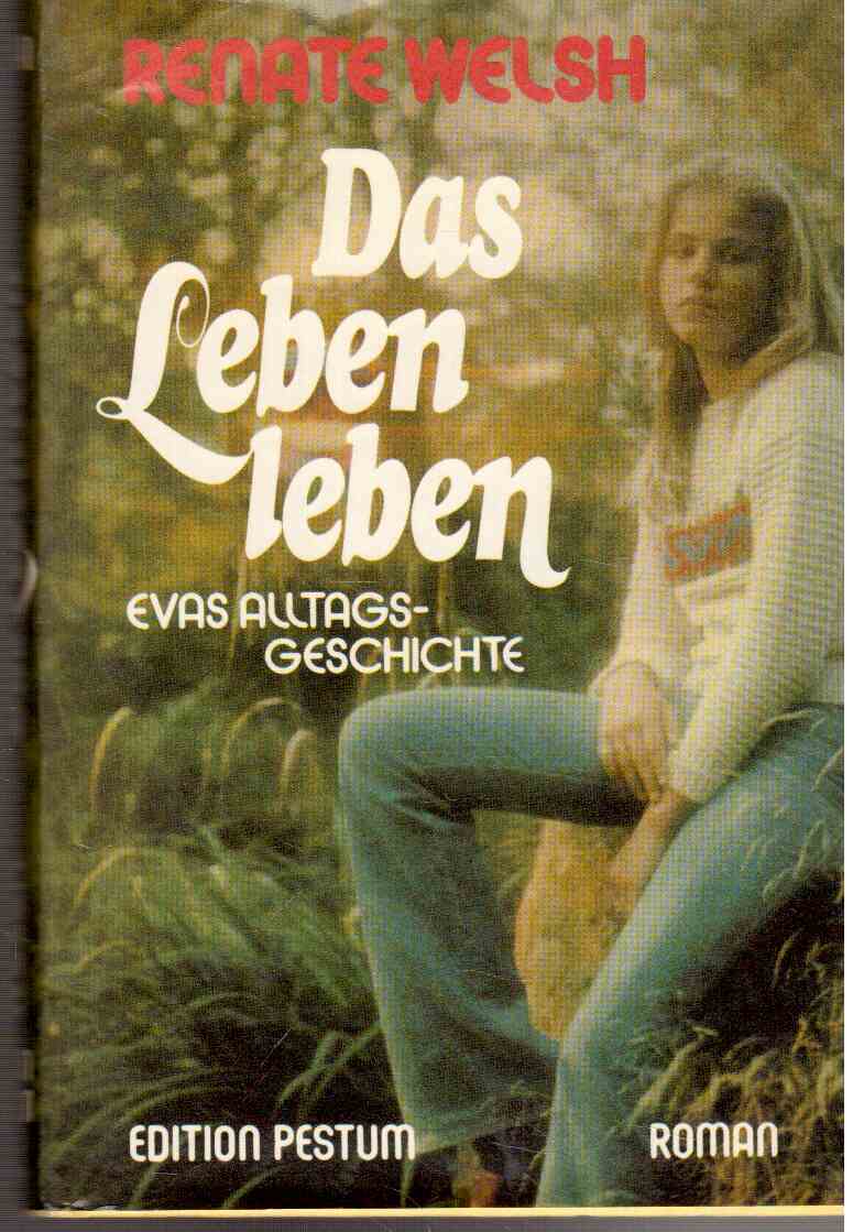 Das Leben leben. Evas Alltagsgeschichte