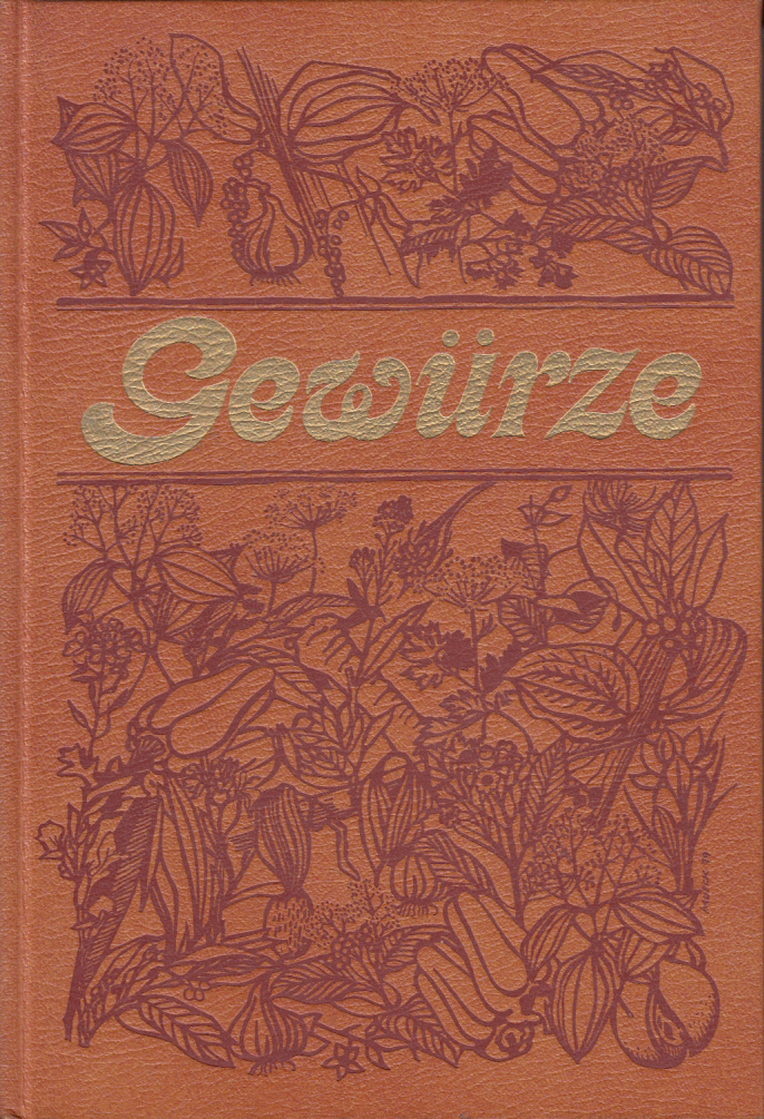 Gewürze : Mit 76 pikanten Rezepten aus aller Welt, exklusiv fotografiert von Hans-Joachim Döbbelin