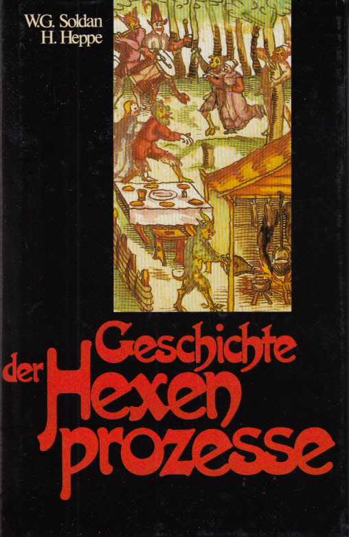 Geschichte der Hexenprozesse. Ungekürzte Fassung. Neu bearbeitet von S. Ries. Erster Teil