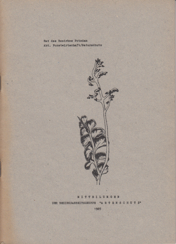 Mitteilungen der Bezirksarbeitsgruppe Artenschutz 1985