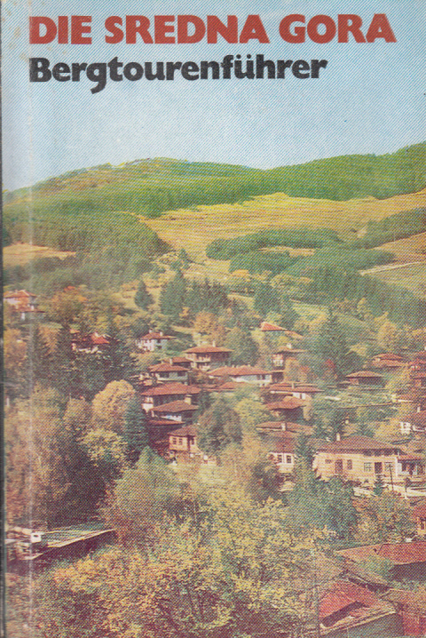Die Sredna Gora: Bergtourenführer.