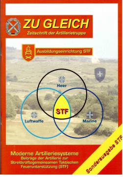 Zu gleich. Zeitschrift der Artillerietruppe. Sonderausgabe: Ausbildungseinrichtung STF