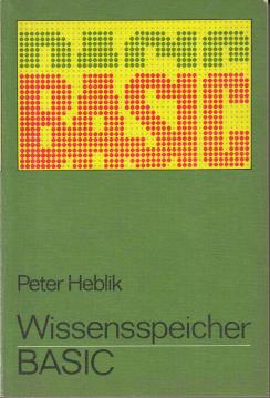 Wissensspeicher BASIC: Das Wichtigste für Einsteiger und Fortgeschrittene