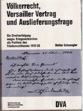 Völkerrecht, Versailler Vertrag und Auslieferungsfrage. Die Strafverfolgung wegen Kriegsverbrechen als Problem des Friedensschlusses 1919/20