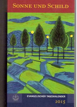 Sonne und Schild 2015: Evangelischer Tageskalender. Buchkalender