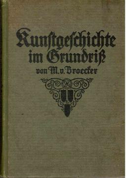 Kunstgeschichte im Grundriß : Ein Buch f. Haus u. Schule