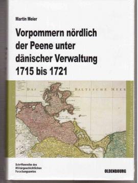 Vorpommern nördlich der Peene unter dänischer Verwaltung 1715 bis 1721: Aufbau einer Verwaltung und Herrschaftssicherung in einem eroberten Gebiet (Beiträge zur Militärgeschichte, Band 65)