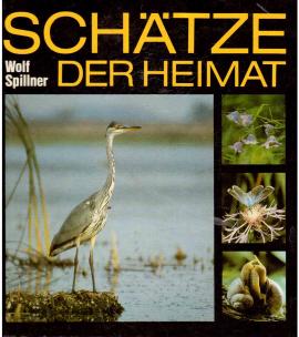 Schätze der Heimat. In Naturschutzgebieten entdeckt und fotografiert