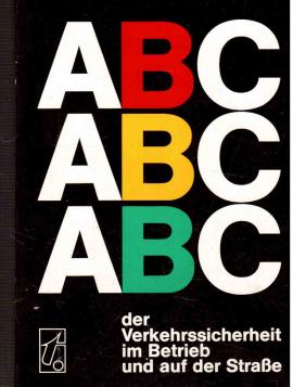 ABC der Verkehrssicherheit im Betrieb und auf der Straße.