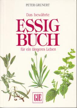 Das bewährte Essig Buch für ein längeres Leben