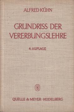 Grundriss der Vererbungslehre. 4., verbesserte und erweiterte Auflage.,Mit 219 Abbildungen.