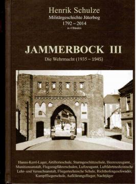 Jammerbock III - Die Wehrmacht (1935 - 1945): - (Militärgeschichte Jüterbog in 4 Bänden) Jammerbock III - Die Wehrmacht (1935 - 1945): - (Militärgeschichte Jüterbog in 4 Bänden)