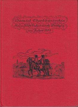 Künstlerfahrt nach Danzig im Jahre 1773. Des Künstlers Tagebuch dieser Reise in deutscher Übertragung und das Skizzenbuch in getreuer Nachbildung