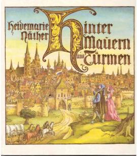 Hinter Mauern und Türmen. Ein Kulturbild aus der Zeit der Gotik