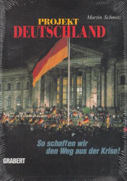 Projekt Deutschland: So schaffen wir den Weg aus der Krise!