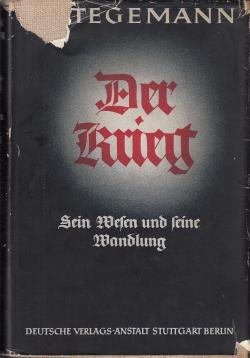 Der Krieg. Sein Wesen und seine Wandlung. Erster Band Der Krieg. Sein Wesen und seine Wandlung. Erster Band