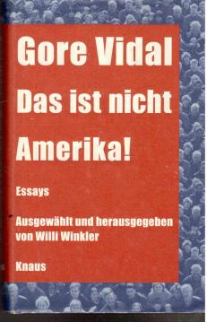 Das ist nicht Amerika!Eessays, ausgewählt und herausgegeben von Willi Winkler Das ist nicht Amerika!Eessays, ausgewählt und herausgegeben von Willi Winkler