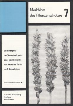Die Bekämpfung des Weizenbrandes sowie des Flugbrandes von Weizen und Gerste durch Saatgutbeizung