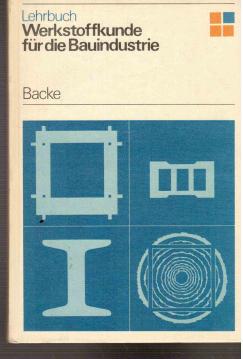 Werkstoffkunde für die Bauindustrie
