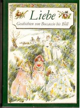 Liebe. Geschichten von Boccaccio bis Böll. [Mit Illustrationen von Werner Klemke.]
