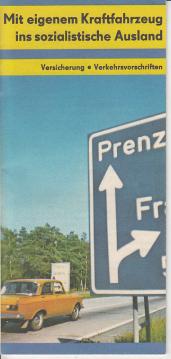 Mit eigenem Kraftfahrzeug ins sozialistische Ausland. Versicherungen - Verkehrsvorschriften.
