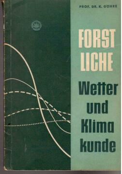 Forstliche Wetter- und Klimakunde. Ein kurzer Leitfaden für Studenten der Forstwissenschaften und für Forstfachschüler.